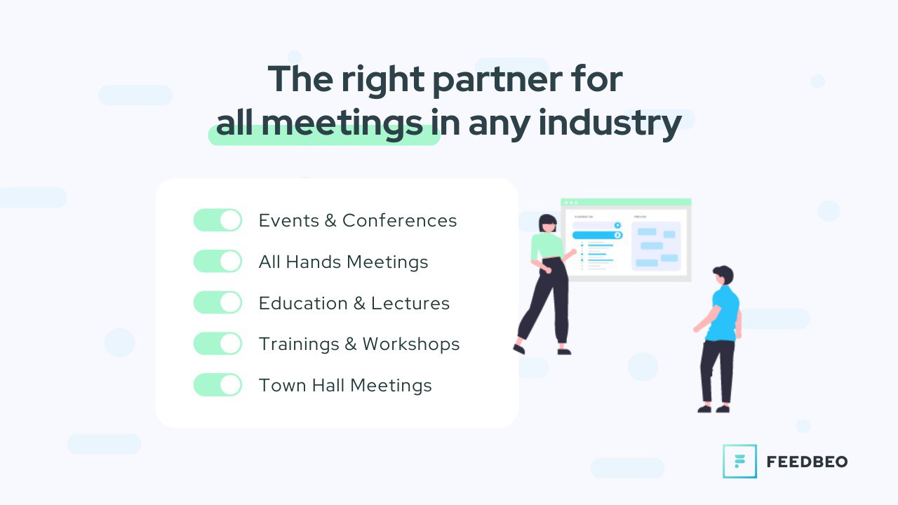 Feedbeo's features make it perfect for all types of meetings across any industry.